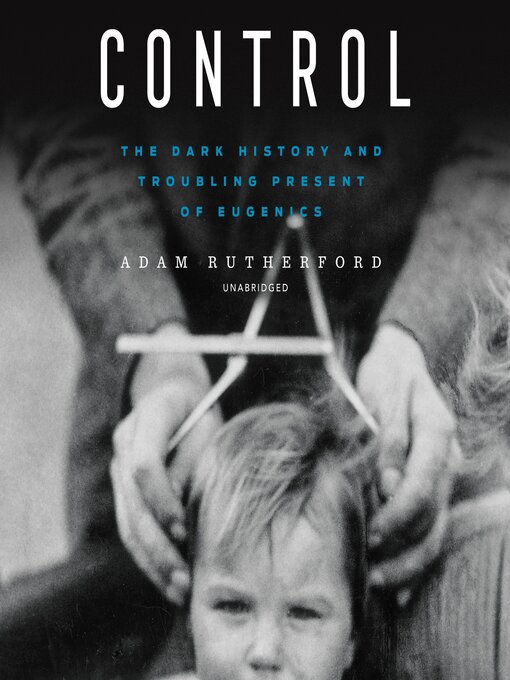 Title details for Control by Adam Rutherford - Wait list